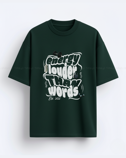 Energy Louder Than Words Oversized T-Shirt – Unisex Graphic Tee for Bold Streetwear Vibes