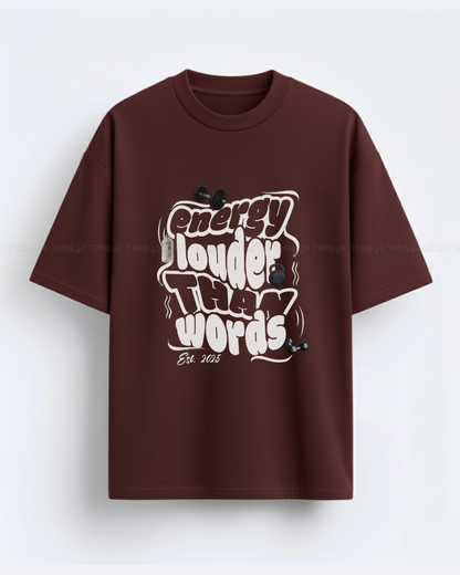 Energy Louder Than Words Oversized T-Shirt – Unisex Graphic Tee for Bold Streetwear Vibes