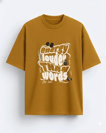 Energy Louder Than Words Oversized T-Shirt – Unisex Graphic Tee for Bold Streetwear Vibes