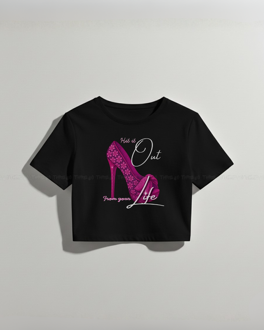 Trendy Women's High Heel Graphic Crop Top – Stylish Fashion Tee with Motivational Quote – Casual Streetwear Shirt for Girls